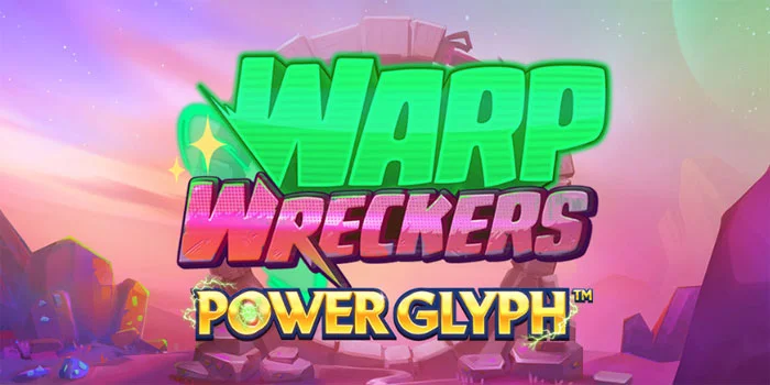 Warp-Wreckers-Power-Glyph-Slot-Online-Viral-Dengan-Jackpot-Termudah