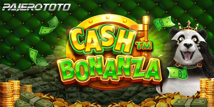 Panduan Bermain Slot Cash Bonanza di Situs Pajerototo
