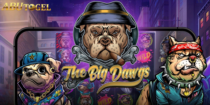Strategi Mudah Jackpot Slot The Big Dawgs di Situs ABUTOGEL