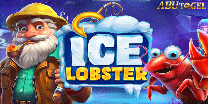 Trik Mudah Jackpot Bermain Slot Ice Lobster di Situs ABUTOGEL