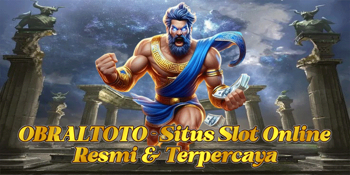 OBRALTOTO – Situs Slot Online Resmi & Terpercaya