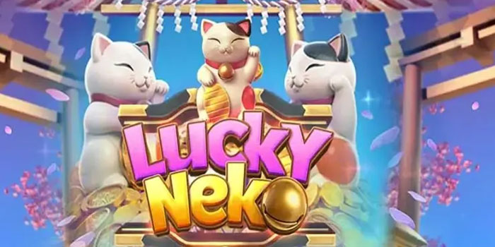 Panduan Lengkap Agar Menang di Slot Online Lucky Neko