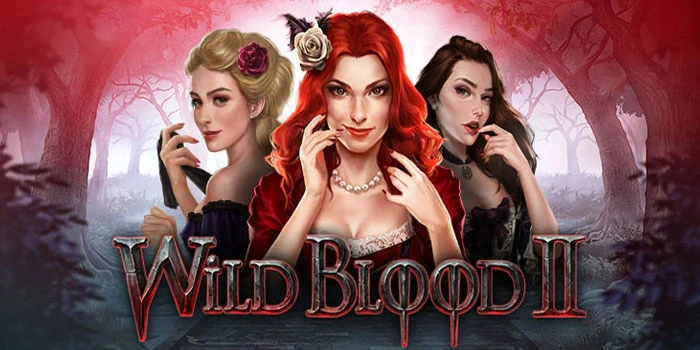 Tips Jackpot Slot Wild Blood 2 Dalam Waktu Singkat