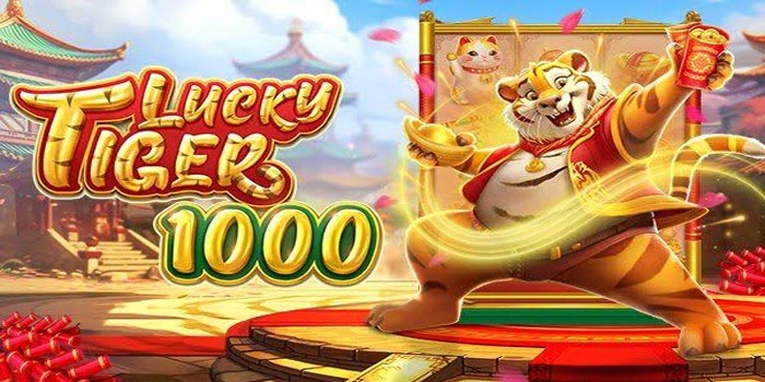 Strategi Jitu Mendapatkan Jackpot Di Lucky Tiger 1000