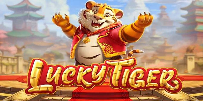 Tips Populer Menang Jackpot Setiap Putaran di Lucky Tiger