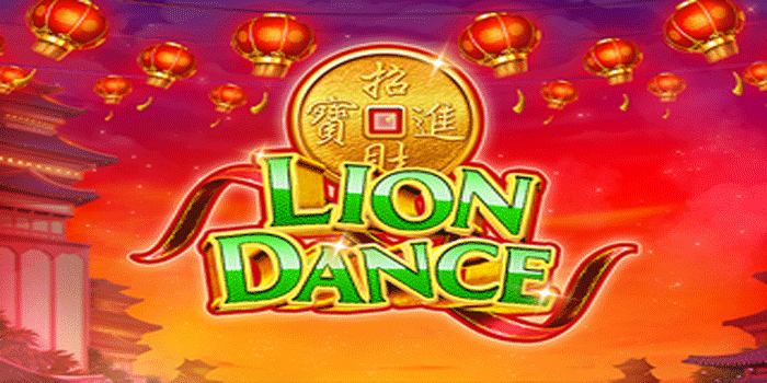Trik Rahasia Raih Jackpot Besar Slot Online Lions Dance