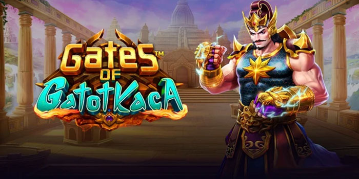 Panduan Lengkap Jackpot Maksimal di Slot Gates of Gatotkaca