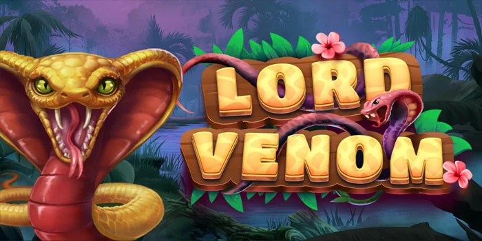 Strategi Jitu Menang Besar Bermain di Slot Lord Venom
