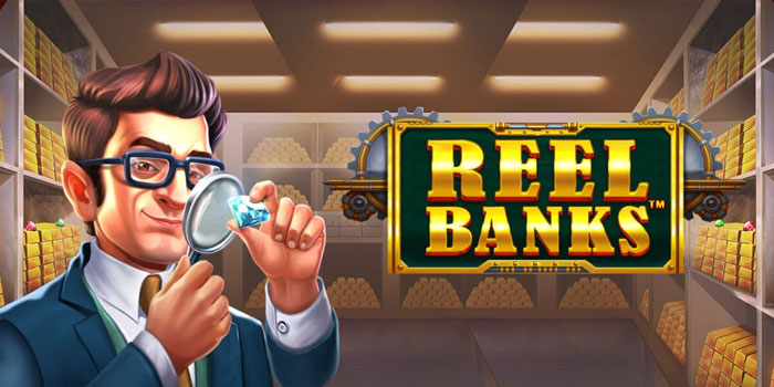 Panduan Lengkap Menang di Reel Banks