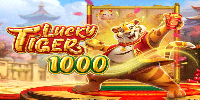 Cara Mudah Meraih Jackpot Besar Slot Lucky Tiger 1000
