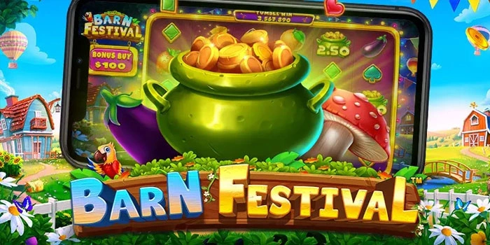 Panduan Mengenal Slot Barn Festival Modern Dengan Fitur Interaktif