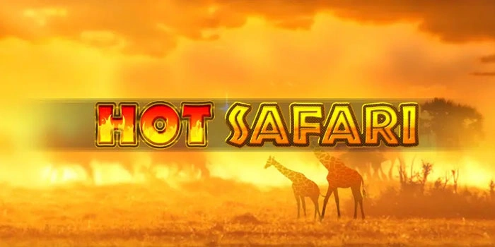 Cara Bermain Slot Hot Safari Dengan Kendali Emosi Dan Kemenangan Stabil