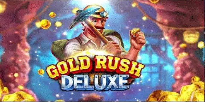 Strategi Menang Maksimal Bermain Slot Gold Rush Deluxe Strategi Menang Maksimal Bermain Slot Gold Rush Deluxe