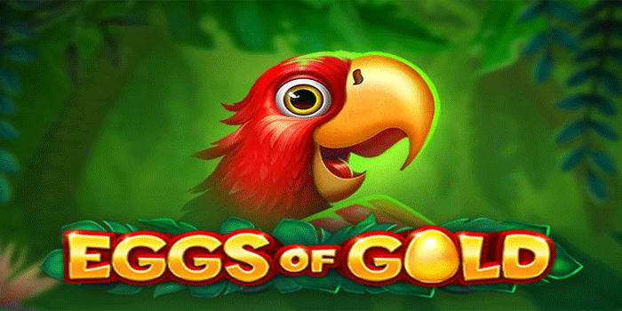 Tips Efektif Meningkatkan Kemenangan Slot Eggs Of Gold