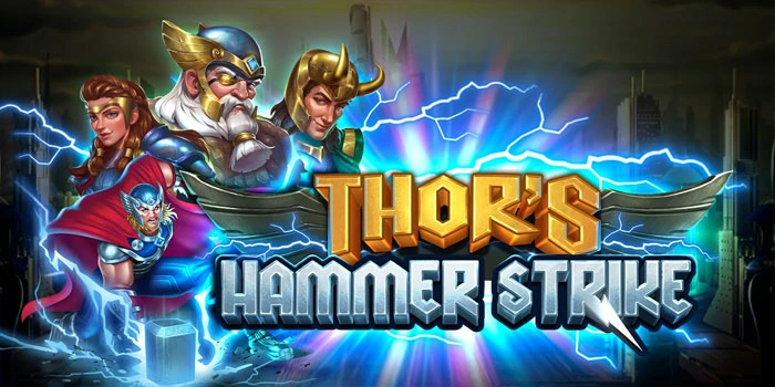 Cara Cepat Dapatkan Jackpot Besar Di Slot Thor’s Hammer Strike