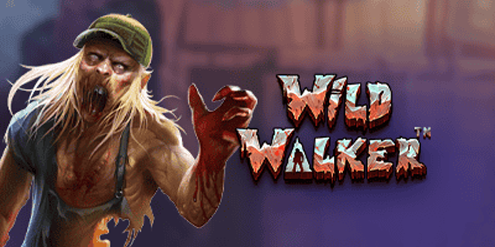 Slot Wild Walker - Petualangan Mencekam Dengan Cuan Besar
