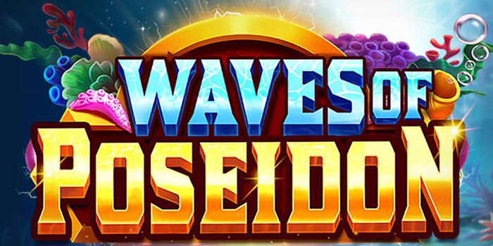 Tips Jitu Mendapat Jackpot di Slot Online Waves of Poseidon