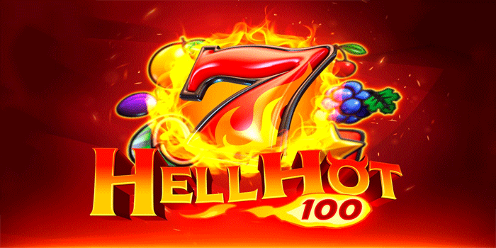 Trik Sederhana Main Slot Hell Hot 100 Agar Menang Besar